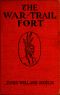 [Gutenberg 43210] • The War-Trail Fort: Further Adventures of Thomas Fox and Pitamakan